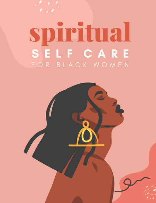 Spiritual Self Care for Black Women: A Spiritual Journal for Self-Discovery. 12 Month Notebook & Guided Planner with Prompts & Self Reflection Activities